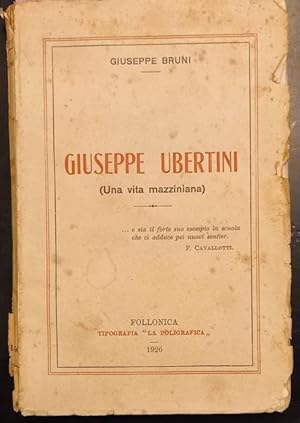 Bild des Verkufers fr GIUSEPPE UBERTINI. Una vita mazziniana. zum Verkauf von studio bibliografico pera s.a.s.