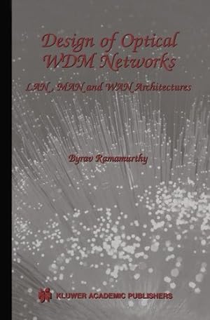 Seller image for Design of Optical WDM Networks (The Springer International Series in Engineering and Computer Science) by Ramamurthy, Byrav [Paperback ] for sale by booksXpress