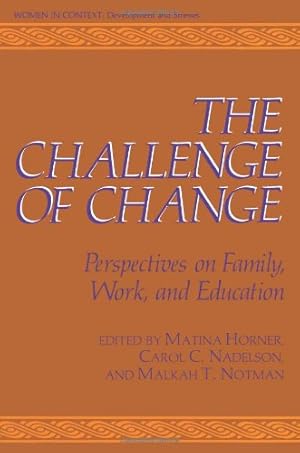 Seller image for The Challenge of Change: "Perspectives On Family, Work, And Education" (Women in Context) by Horner, Martina S. [Paperback ] for sale by booksXpress