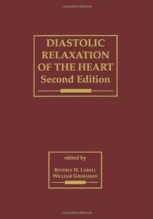 Seller image for Diastolic Relaxation of the Heart by H.Lorell, Beverly [Paperback ] for sale by booksXpress