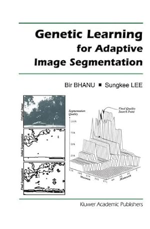 Seller image for Genetic Learning for Adaptive Image Segmentation (The Springer International Series in Engineering and Computer Science) by Bhanu, Bir [Paperback ] for sale by booksXpress