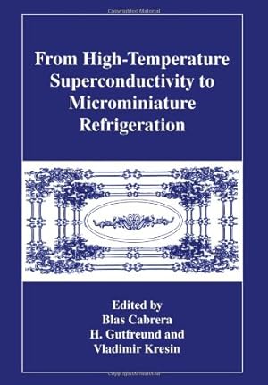 Bild des Verkufers fr From High-Temperature Superconductivity to Microminiature Refrigeration [Paperback ] zum Verkauf von booksXpress