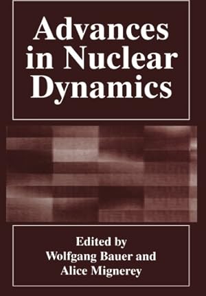 Imagen del vendedor de Advances in Nuclear Dynamics by Alice Mignerey, Wolfgang Bauer [Paperback ] a la venta por booksXpress