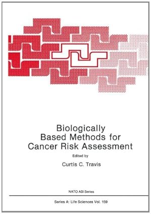 Seller image for Biologically Based Methods for Cancer Risk Assessment (Nato Science Series A: (Closed)) [Paperback ] for sale by booksXpress