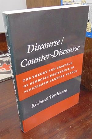 Immagine del venditore per Discourse/Counter-Discourse: The Theory and Practice of Symbolic Resistance in Nineteenth-Century France venduto da Atlantic Bookshop