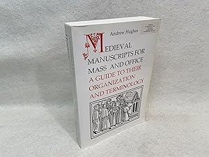 Medieval Manuscripts for Mass and Office: A Guide to their Organization and Terminology