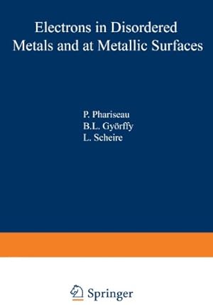 Imagen del vendedor de Electrons in Disordered Metals and at Metallic Surfaces (Nato Science Series B:) by Phariseau, P. [Paperback ] a la venta por booksXpress