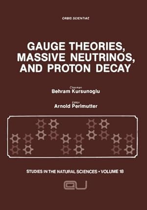 Seller image for Gauge Theories, Massive Neutrinos and Proton Decay" (Studies in the Natural Sciences (18)) by Kursunoglu, Behram N. [Paperback ] for sale by booksXpress