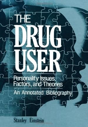 Seller image for The Drug User: "Personality Issues, Factors, And Theories An Annotated Bibliography" by Einstein, Stanley [Paperback ] for sale by booksXpress