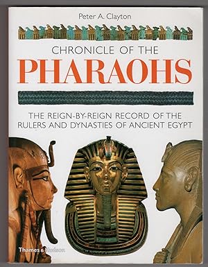 Seller image for Chronicle of the Pharaohs: The Reign-by-Reign Record of the Rulers and Dynasties of Ancient Egypt (The Chronicles Series) for sale by Lake Country Books and More
