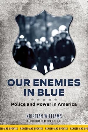 Seller image for Our Enemies in Blue : Police and Power in America for sale by AHA-BUCH GmbH