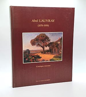 Bild des Verkufers fr CATALOGUE RAISONN DU PEINTRE ABEL LAUVRAY, 1870-1950 zum Verkauf von Second Story Books, ABAA