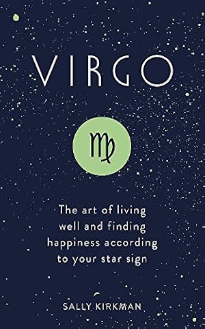 Imagen del vendedor de Virgo: The Art of Living Well and Finding Happiness According to Your Star Sign by Kirkman, Sally [Hardcover ] a la venta por booksXpress