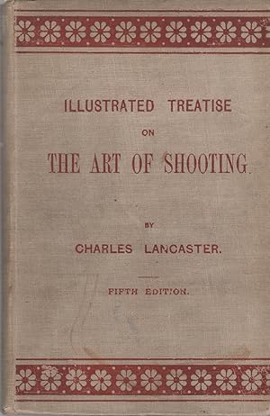 An Illustrated Treatise of the Art of Shooting with Extracts from the Best Authorities (SIGNED)