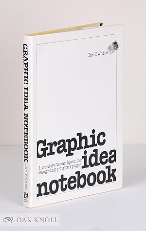 Seller image for GRAPHIC IDEA NOTEBOOK, INVENTIVE TECHNIQUES FOR DESIGNING PRINTED PAGE S. for sale by Oak Knoll Books, ABAA, ILAB