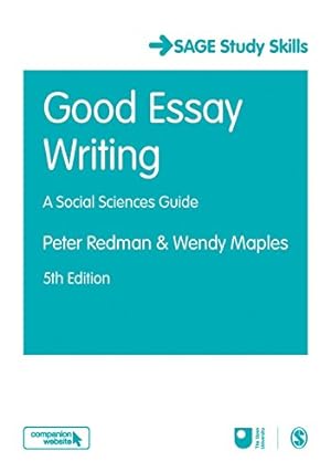 Seller image for Good Essay Writing: A Social Sciences Guide (SAGE Study Skills Series) by Redman, Peter, Maples, Wendy [Paperback ] for sale by booksXpress