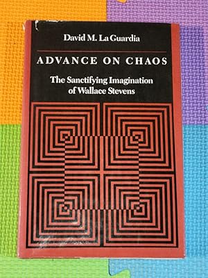 Advance on Chaos: The Sanctifying Imagination of Wallace Stevens.