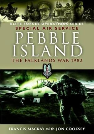 Immagine del venditore per Pebble Island: The Falklands War 1982 (Elite Forces Operations Series) by Cooksey, Jon, Mackay, Francis [Paperback ] venduto da booksXpress