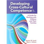 Seller image for Developing Cross-Cultural Competence : A Guide for Working with Children and Their Families, Fourth Edition for sale by eCampus