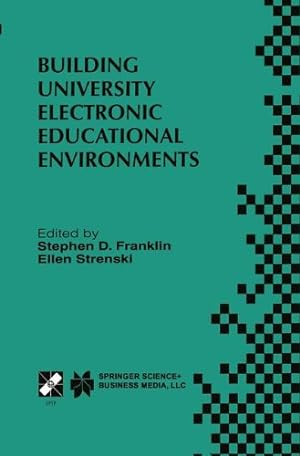 Seller image for Building University Electronic Educational Environments: IFIP TC3 WG3.2/3.6 International Working Conference on Building University Electronic . and Communication Technology (38)) [Paperback ] for sale by booksXpress