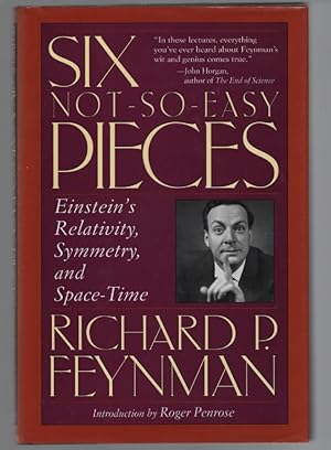 Six Not-So-Easy Pieces : Lectures on Symmetry, Relativity, and Space-Time