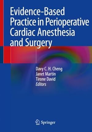 Image du vendeur pour Evidence-Based Practice in Perioperative Cardiac Anesthesia and Surgery mis en vente par GreatBookPricesUK