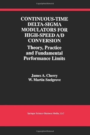 Bild des Verkufers fr Continuous-Time Delta-Sigma Modulators for High-Speed A/D Conversion: "Theory, Practice And Fundamental Performance Limits" (The Springer International Series in Engineering and Computer Science) by Cherry, James A. [Paperback ] zum Verkauf von booksXpress