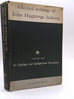 Image du vendeur pour Selected Writings of John Hughlins Jackson; Volume 1: On Epilepsy and Epileptiform Convulsions. Volume 1 Only mis en vente par ThriftBooksVintage