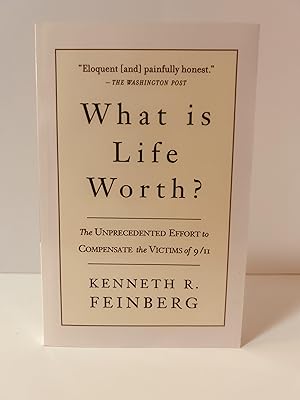 Seller image for What is Life Worth?: The Unprecedented Effort to Compensate the Victims of 9/11 [SIGNED FIRST EDITION, FIRST PRINTING] for sale by Vero Beach Books
