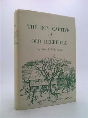 Image du vendeur pour The Boy Captive of Old Deerfield. By author of The Boy Captive in Canada. mis en vente par ThriftBooksVintage