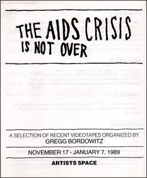 Image du vendeur pour The AIDS Crisis is Not Over : A Selection of Recent Videotapes Organized by Gregg Bordowitz mis en vente par Specific Object / David Platzker