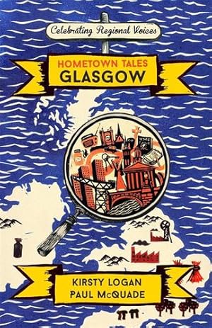 Immagine del venditore per Hometown Tales: Glasgow by Logan, Kirsty, McQuade, Paul [Hardcover ] venduto da booksXpress