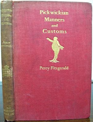 Image du vendeur pour PICKWICKIAN MANNERS And CUSTOMS mis en vente par Tavistock Books, ABAA