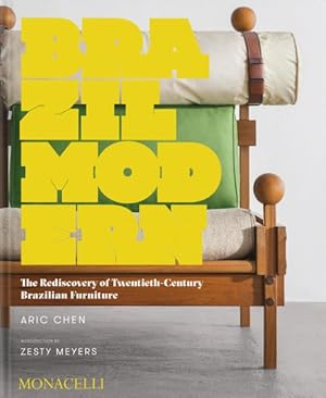 Immagine del venditore per Brazil Modern : The Rediscovery of Twentieth-Century Brazilian Furniture venduto da GreatBookPrices