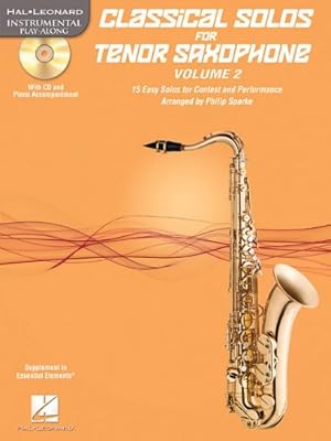 Bild des Verkufers fr Classical Solos for Tenor Saxophone, Vol. 2: 15 Easy Solos for Contest and Performance (Hal Leonard Instrumental Play-along) by Sparke, Philip [Paperback ] zum Verkauf von booksXpress
