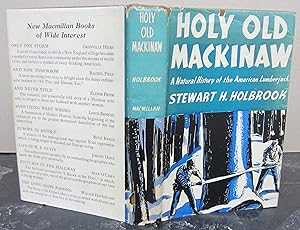 Holy Old Mackinaw; A Natural History of the American Lumberjack