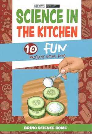 Seller image for Science in the Kitchen : 10 Fun Projects Using Food for sale by GreatBookPrices