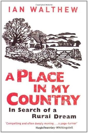 Bild des Verkufers fr A Place In My Country: In Search Of A Rural Dream zum Verkauf von WeBuyBooks