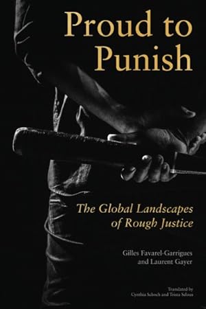 Seller image for Proud to Punish : The Global Landscapes of Rough Justice for sale by GreatBookPrices