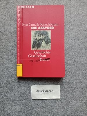 Die Assyrer : Geschichte, Gesellschaft, Kultur. Beck'sche Reihe 2328 : C. H. Beck Wissen.
