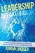 Seller image for Leadership Breakthrough: Leadership Practices that Help Executives and Their Organizations Achieve Breakthrough Growth [Soft Cover ] for sale by booksXpress