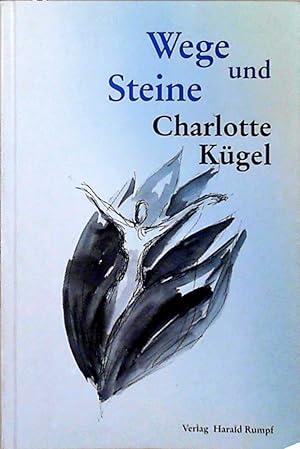 Wege und Steine Charlotte Kügel. Ill. Hildegard Kröger