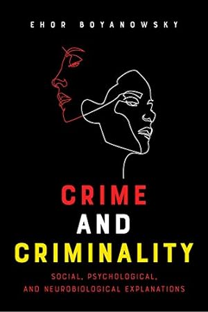 Bild des Verkufers fr Crime and Criminality: Social, Psychological and Neurobiological Explanations [Soft Cover ] zum Verkauf von booksXpress