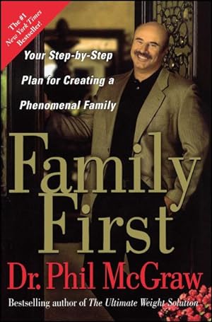 Bild des Verkufers fr Family First : Your Step-by-step Plan For Creating A Phenomenal Family zum Verkauf von GreatBookPrices