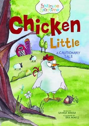 Image du vendeur pour Chicken Little (5 Minute Storytime) by Bridge, George [Paperback ] mis en vente par booksXpress