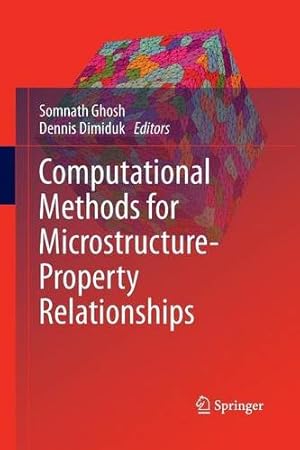 Seller image for Computational Methods for Microstructure-Property Relationships [Paperback ] for sale by booksXpress