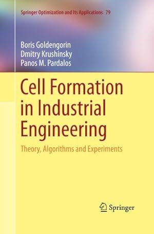 Immagine del venditore per Cell Formation in Industrial Engineering: Theory, Algorithms and Experiments (Springer Optimization and Its Applications (79)) by Goldengorin, Boris, Krushinsky, Dmitry, Pardalos, Panos M. [Paperback ] venduto da booksXpress