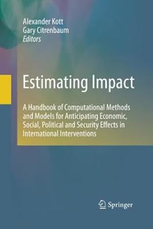 Image du vendeur pour Estimating Impact: A Handbook of Computational Methods and Models for Anticipating Economic, Social, Political and Security Effects in International Interventions [Paperback ] mis en vente par booksXpress