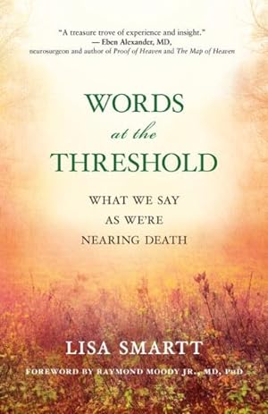 Seller image for Words at the Threshold : What We Say As We're Nearing Death for sale by GreatBookPrices