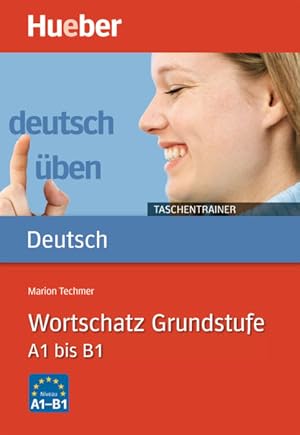 Wortschatz Grundstufe A1 bis B1: Buch (deutsch üben Taschentrainer) Buch